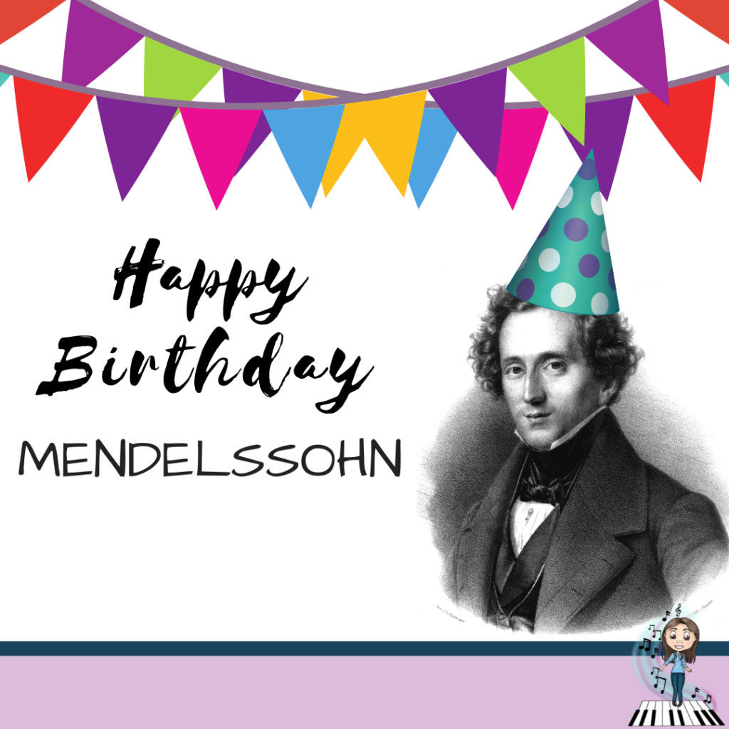 Happy Birthday to Felix Mendelssohn